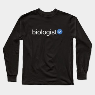 Verified Biologist (White Text) Long Sleeve T-Shirt